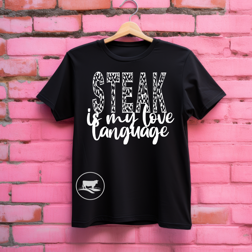 Steak Is My Love Language - White Ink