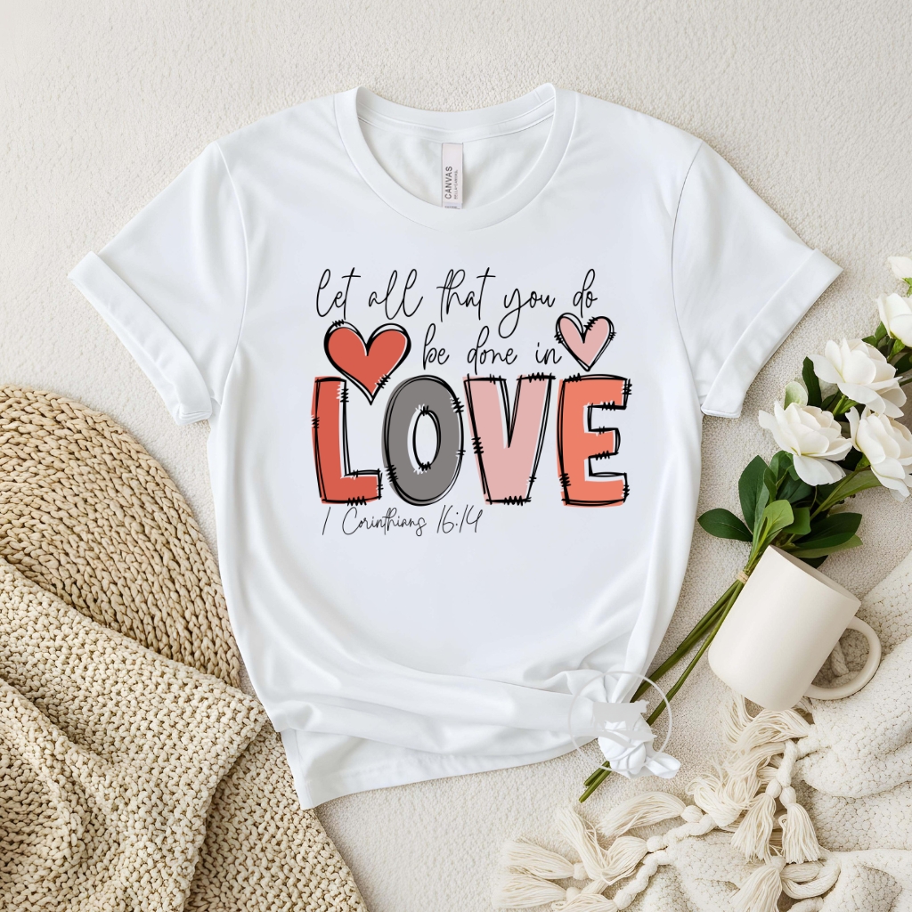 Let All That You Do Be Done 16:14