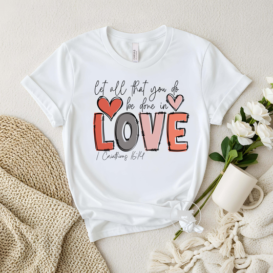 Let All That You Do Be Done 16:14