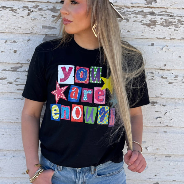 You Are Enough Tee & Sweatshirt